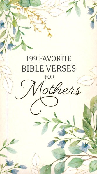 199 Favorite Bible Verses For Mother's  {Softcover}