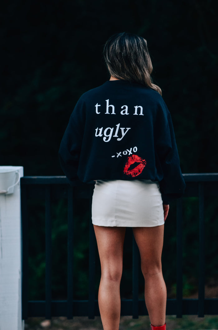 Better Late Than Ugly Sweatshirt