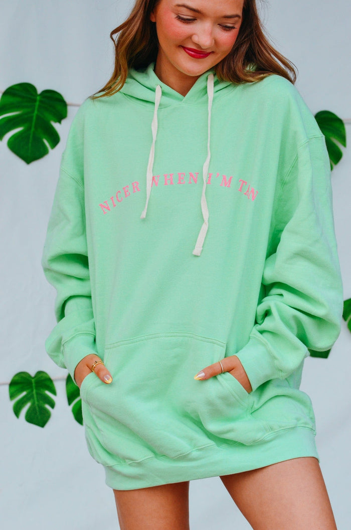 Nicer When I’m Tan Hoodie