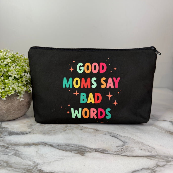 Pouch - Mom, Good Moms Say Bad Words