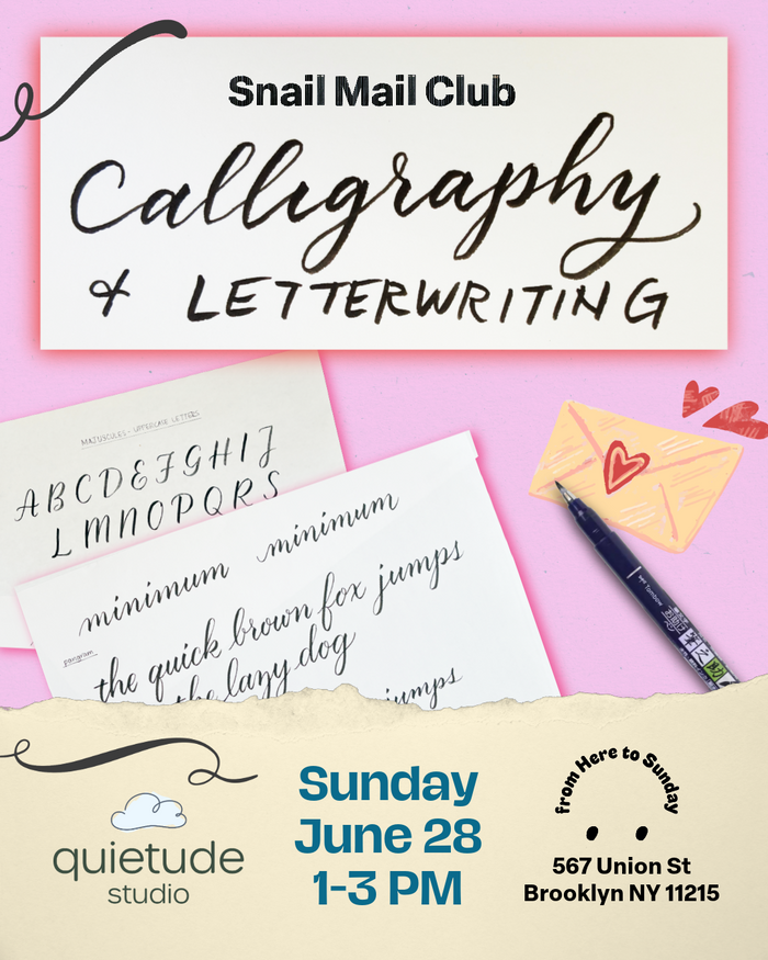 Snail Mail Club: Calligraphy & Letterwriting (JUNE 28)