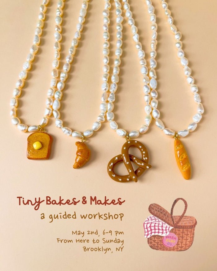 Warm Clay Co: Tiny Bakes & Makes Workshop (MAY 2)